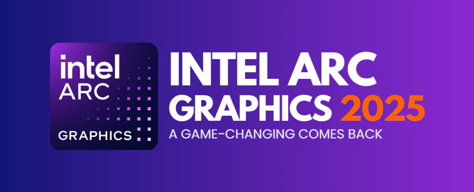 Intelca Rnc Why Intel Arc Graphics Are Better Than You Think in 2026
